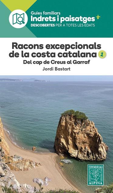 Racons excepcionals de la Costa Catalana 1 : Del cap de Creus al Garraf | 9788470110979 | Bastart, Jordi