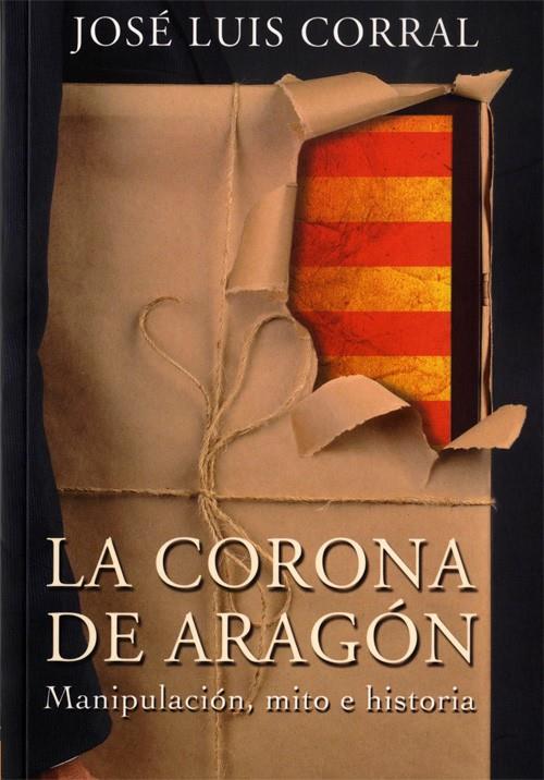 Corona de Aragón, La | 9788494158629 | Corral, José Luis