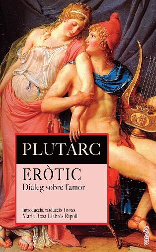 Eròtic : Diàleg sobre l'amor | 9788419956231 | Plutarc, Luci Mestri