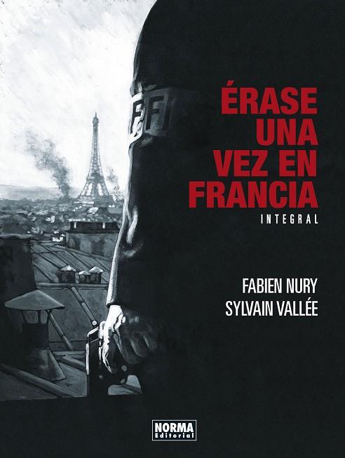 Érase una vez en Francia (Edición Integral) | 9788467943757 | Nury, Fabien / Vallée, Sylvain