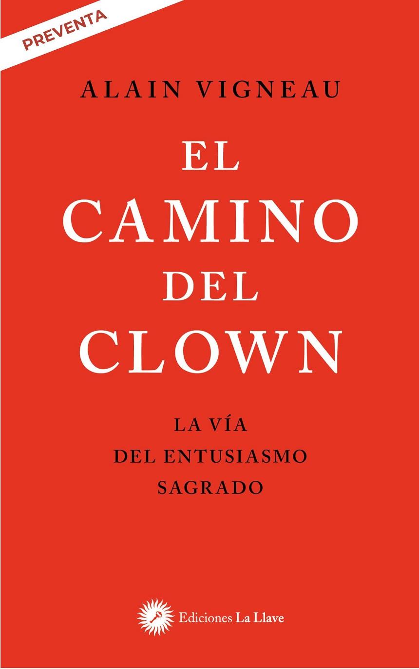 Camino del clown, El : La vía del entusiasmo sagrado | 9788419350299 | Vigneau, Alain