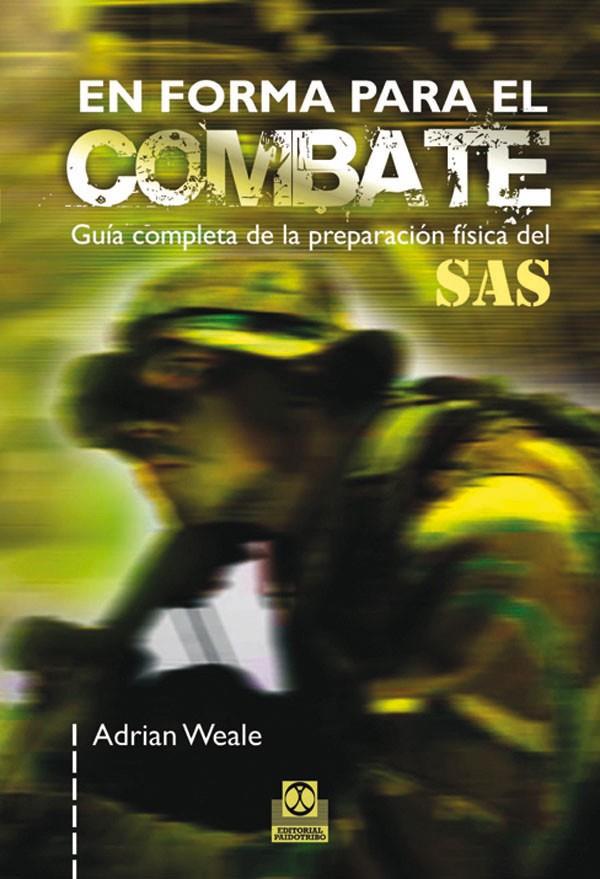 En forma para el combate : Guía completa de la preparación física del SAS | 9788499100296 | Weale, Adrian