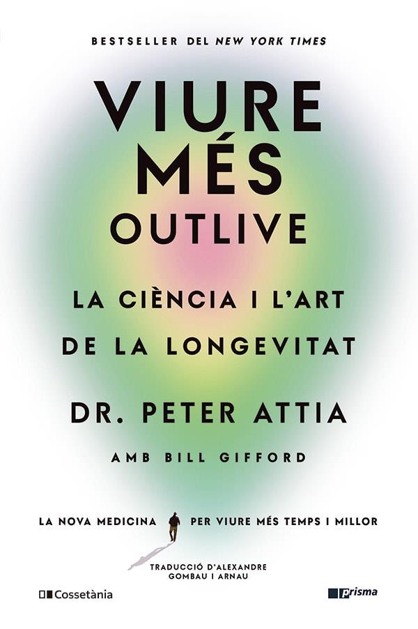 Viure més : La ciència i l'art de la longevitat | 9788413563572 | Gifford, Bill / Attia, Peter