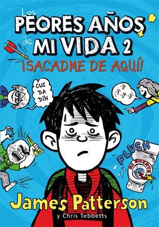 Peores años de mi vida 2, Los | 9788424647568 | Patterson, James / Tebbetts, Chris