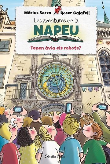 Aventures de la Napeu 6, Les : Tenen àvia els robots? | 9788413894195 | Serra, Màrius / Calafell, Roser