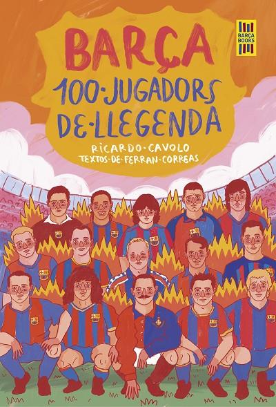 Barça : 100 jugadors de llegenda | 9788419430113 | Cavolo, Ricardo / Correas, Ferran