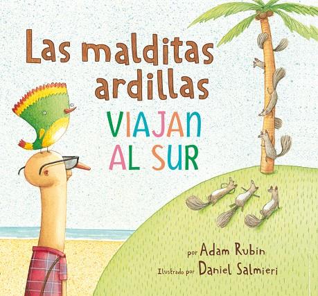 Malditas ardillas viajan al sur, Las | 9788418219115 | Rubin, Adam / Salmieri, Daniel