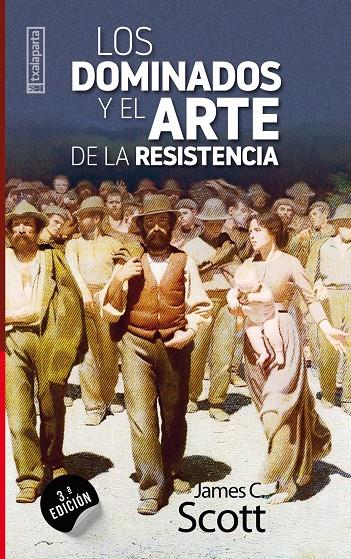 Dominados y el arte de la resistencia, Los | 9788481362824 | Scott, James C.