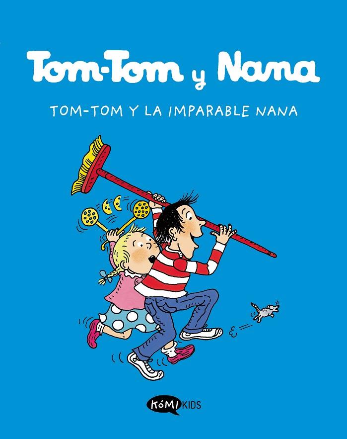 Tom-Tom y Nana 1 : Tom-Tom y la imparable Nana | 9788412399769 | AA.VV.