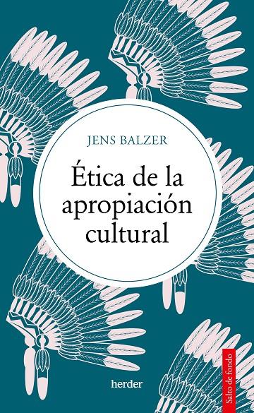 Ética de la apropiación cultural | 9788425450488 | Balzer, Jens