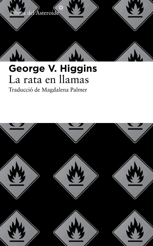 Rata en llamas, La | 9788415625513 | Higgins, George V.