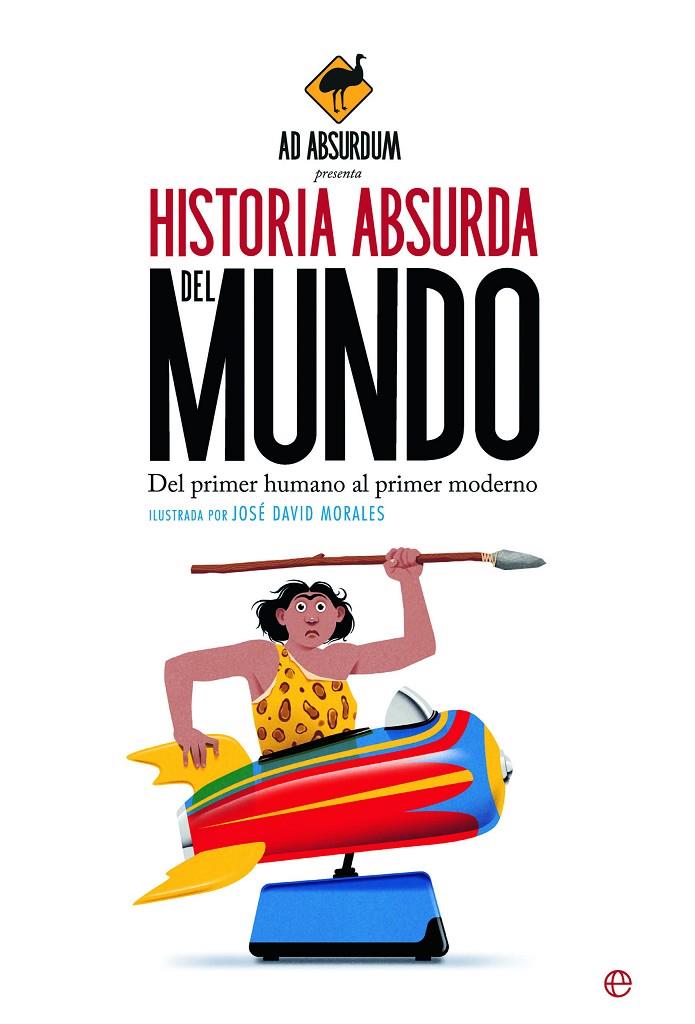 Historia Absurda del Mundo | 9788413848174 | Ad Absurdum