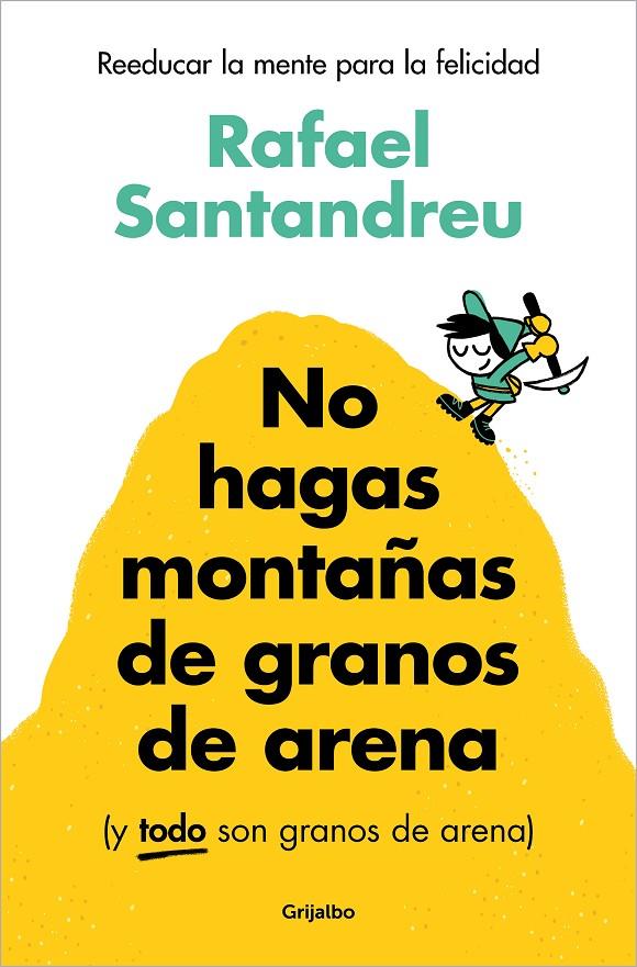 No hagas montañas de granos de arena | 9788425367250 | Santandreu, Rafael