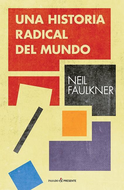 Historia radical del mundo, Una | 9788494820892 | Faulkner, Neil