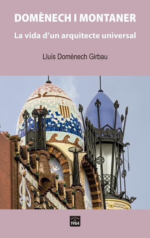 Domènech i Montaner : La vida d'un arquitecte universal | 9788418858314 | Domènech Girbau, Lluís