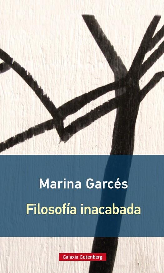 Filosofía inacabada | 9788416734603 | Garcés, Marina