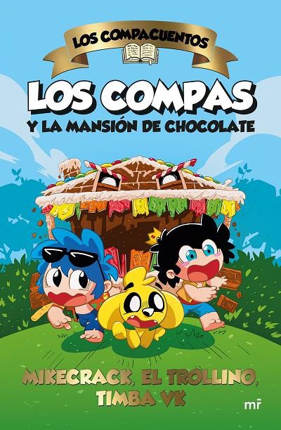 Compacuentos, Los : Los Compas y la mansión de chocolate | 9788427052185 | Mikecrack / El Trollino / Timba Vk