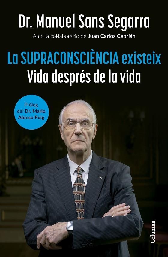 Supraconsciència existeix, La | 9788466432917 | Sans Segarra, Dr. Manuel / Cebrián, Juan Carlos