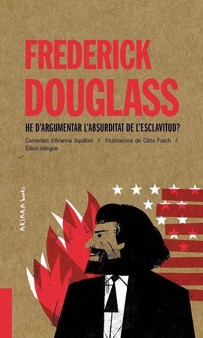 Frederick Douglass : He d'argumentar l'absurditat de l'esclavitud? | 9788418972010 | Squilloni, Arianna