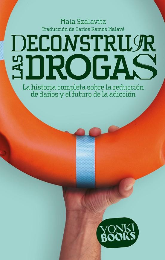 Deconstruir las drogas | 9788412630022 | Szalavitz, Maia