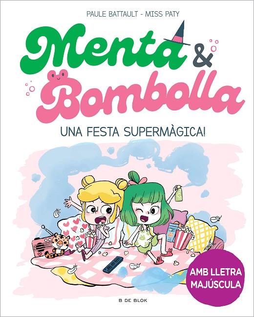 Menta i Bombolla 5 : Una festa supermàgica! | 9788419522917 | Battault, Paule / Miss Paty