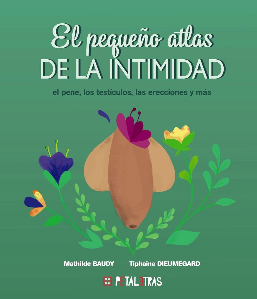 Pequeño atlas de la intimidad, El : el pene, los testículos, las erecciones y más | 9788419893048 | Baudy, Mathilde / Dieumegard, Tiphaine