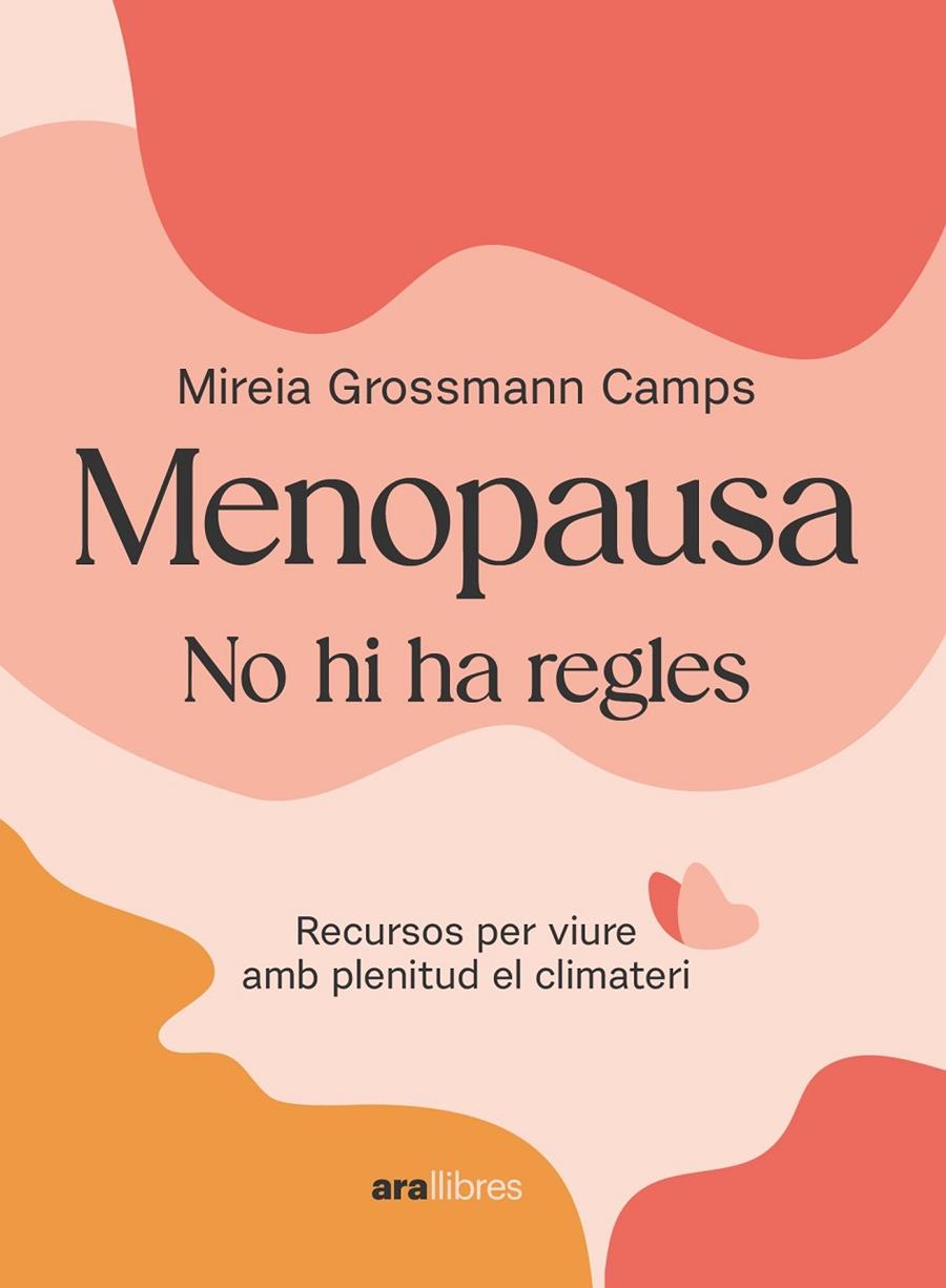 Menopausa : Recursos per viure amb plenitud el climateri | 9788411730907 | Grossmann, Mireia