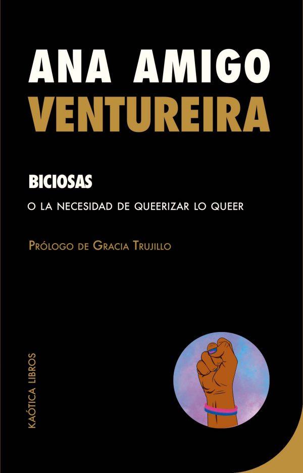 Biciosas o la necesdad de queerizar lo queer | 9788412405569 | Amigo-Ventureira, Ana