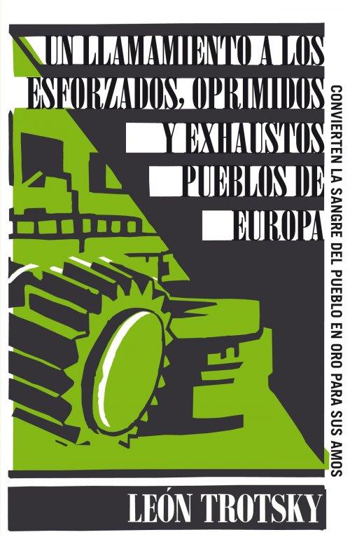 Lllamamiento a los esforzados, oprimidos y exhaustos pueblos de Europa, Un | 9788430609321 | Trotsky, León