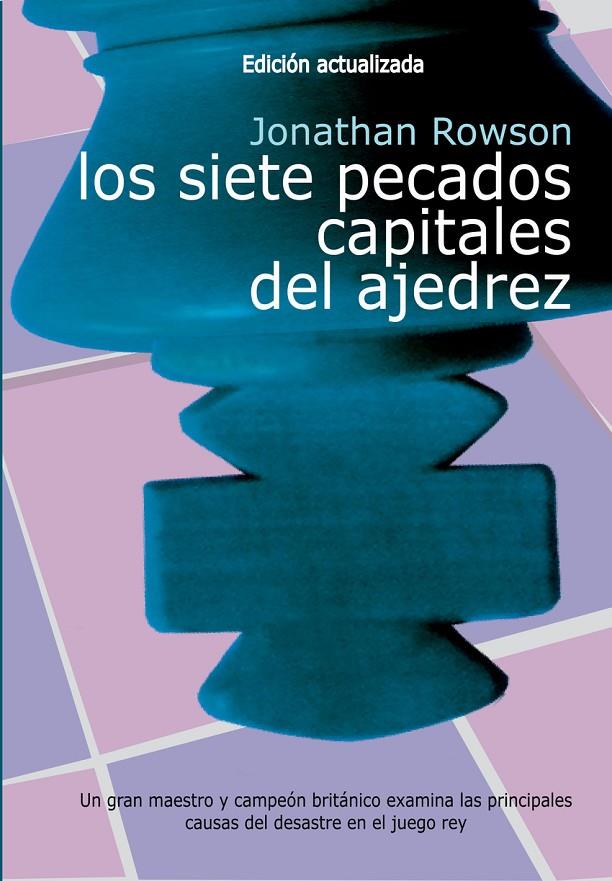 Siete pecados capitales del ajedrez, Los (Ed.Actualizada) | 9788412692396 | Rowson, Jonathan