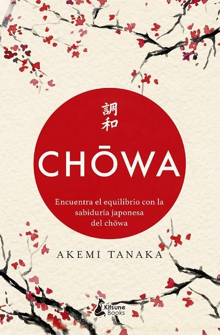 Chowa : Encuentra el equilibrio con la sabiduría japonesa del chowa | 9788410164376 | Tanaka, Akemi