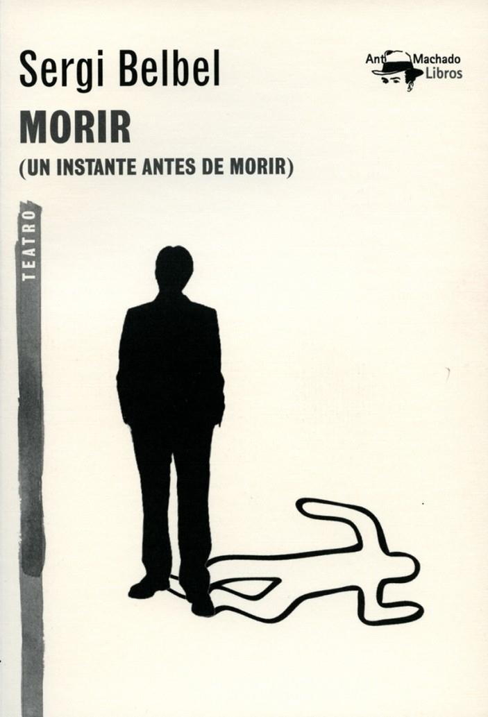 Morir (Un instante antes de morir) | 9788477747819 | Belbel, Sergi