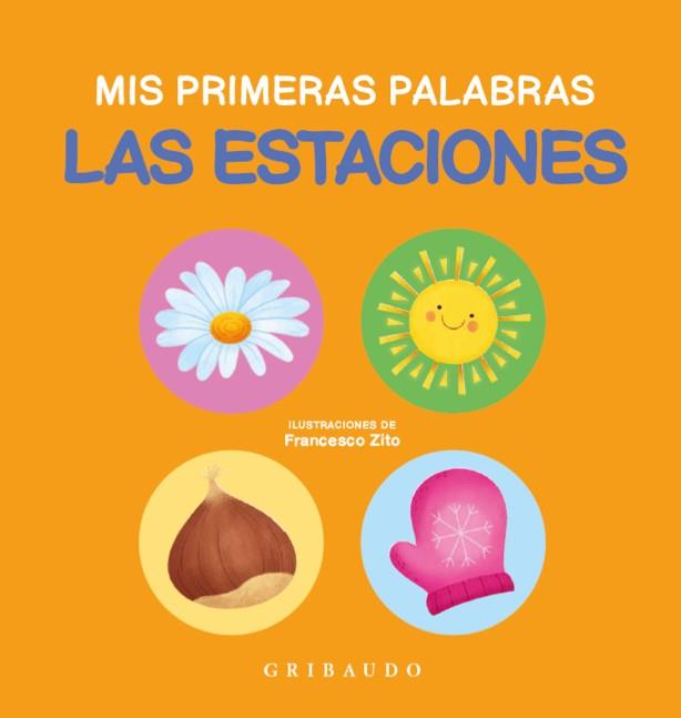 Estaciones, Las : Mis primeras palabras | 9788412763140 | Zito, Francesco