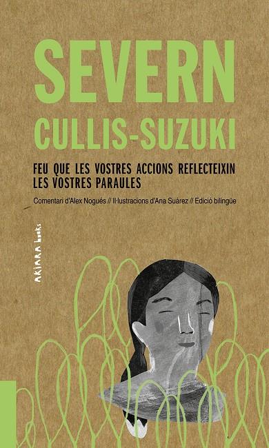 Severn Cullis-Suzuki : Feu que les vostres accions reflecteixin les vostres paraules | 9788417440510 | Nogués, Alex