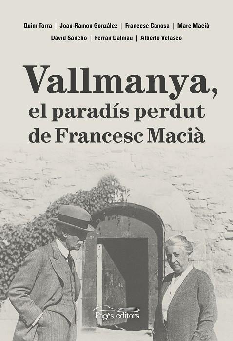 Vallmanya, el paradís perdut de Francesc Macià | 9788413035048 | Dalmau Vilella, Ferran / Canosa Farran, Francesc / González Pérez, Joan-Ramon / Macià Farré, Marc / 