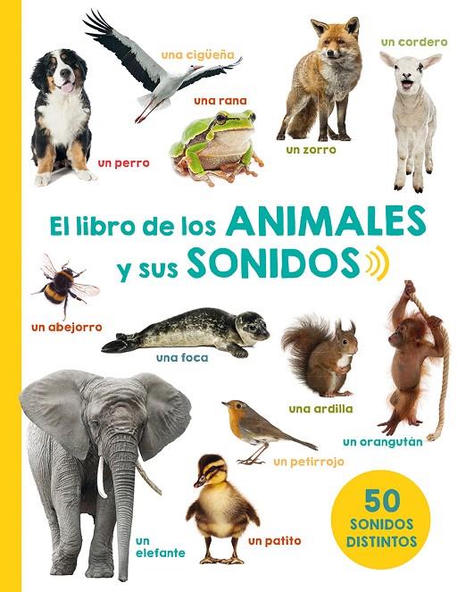 Libro de los animales y sus sonidos, El | 9788491450979 | AA.VV.