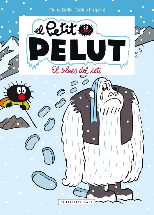 Petit Pelut 16 : El blues del ieti | 9788417759933 | Fraipont, Céline / Bailly, Pierre