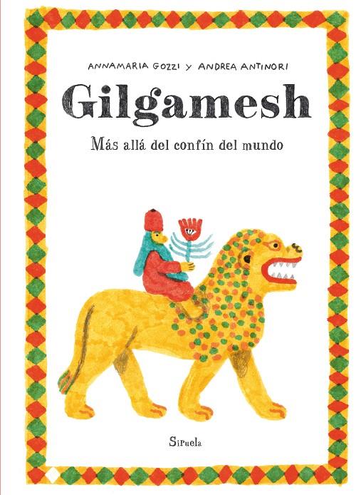 Gilgamesh : Más allá del confín del mundo | 9788419744579 | Antinori, Andrea / Gozzi, Annamaria