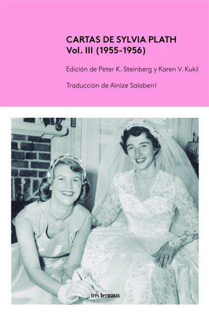 Cartas de Sylvia Plath III (1955-1956) | 9788419243065 | Steinberg, Pete K. / Kukil, Karen V.