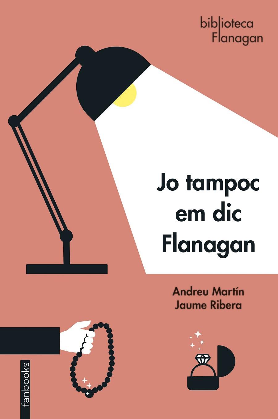 Jo tampoc em dic Flanagan | 9788418327872 | Martín, Andreu / Ribera, Jaume