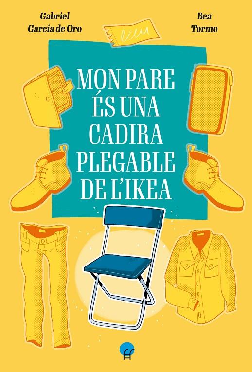 Mon pare és una cadira plegable de l'IKEA | 9788419472403 | García del Oro, Gabriel