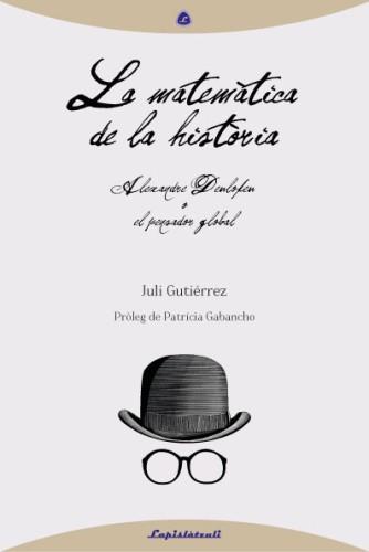 Matemàtica de la història, La | 9788493908089 | Gutiérrez Deulofeu, Juli