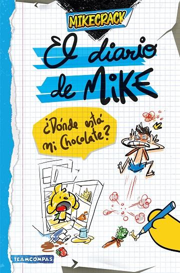 Diario de Mike 1, El : ¿Dónde está mi chocolate? | 9788427051461 | Mikecrack