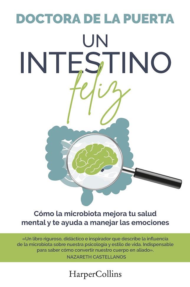 Intestino feliz, Un : Cómo la microbiota mejora tu salud mental y te ayuda a manejar las emociones | 9788491398974 | Puerta, Dolores De La