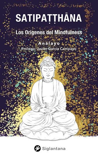 Satipatthana : Los orígenes del mindfulness | 9788410179066 | Analayo, Bhikkhu 