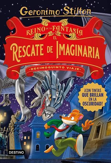 Reino de la Fantasía : El rescate de Imaginaria. Decimoquinto viaje | 9788408260547 | Stilton, Geronimo