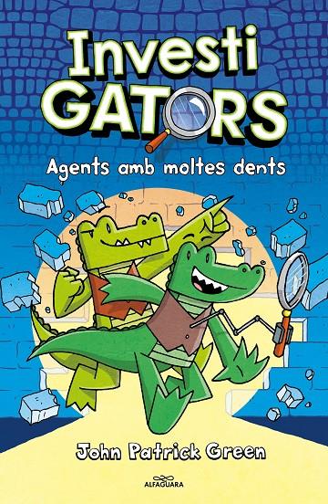 InvestiGators 1, Els : Agents amb moltes dents | 9788418915277 | Green, John Patrick