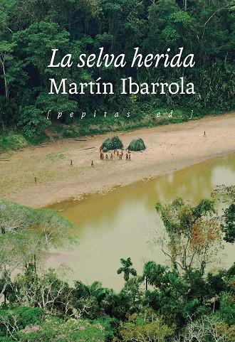 Selva herida, La | 9788418998249 | Ibarrola, Martín