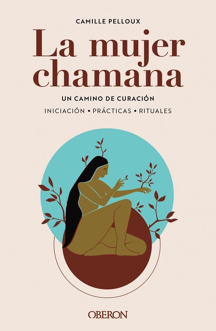 Mujer chamana, La : Un camino de sanación | 9788441547186 | Pelloux, Camille