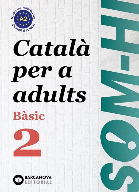 Som-hi! Bàsic 2 : Català per a adults A2 | 9788448949211 | Bernardó, Cristina / Escartín, Marta / Pujol, Antonina